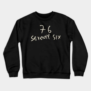 Hand Drawn Letter Number 76 Seventy Six Crewneck Sweatshirt